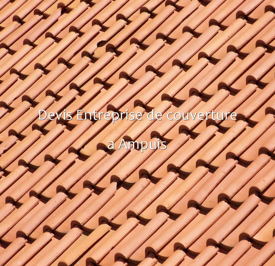 Devis Entreprise de couverture a Ampuis