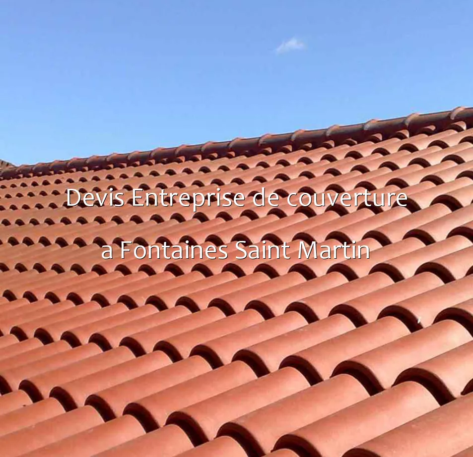Devis Entreprise de couverture a Fontaines Saint Martin