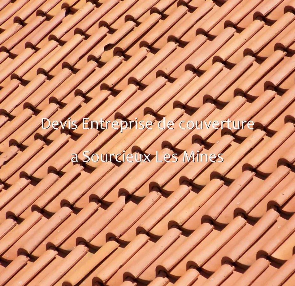 Devis Entreprise de couverture a Sourcieux Les Mines