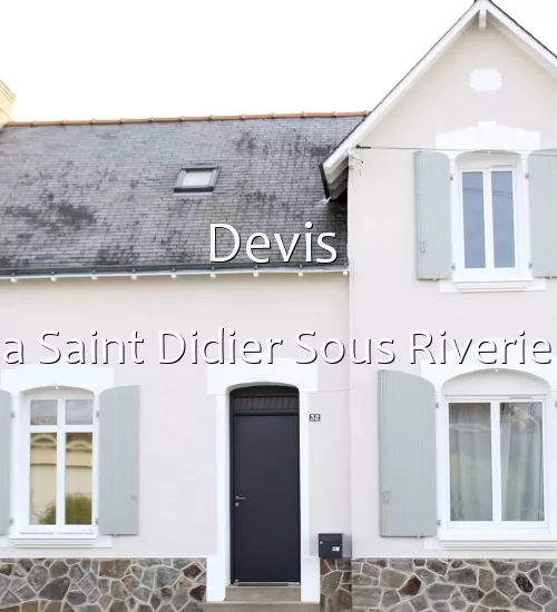 Devis  a Saint Didier Sous Riverie