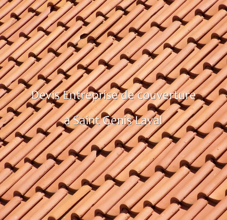 Devis Entreprise de couverture a Saint Genis Laval