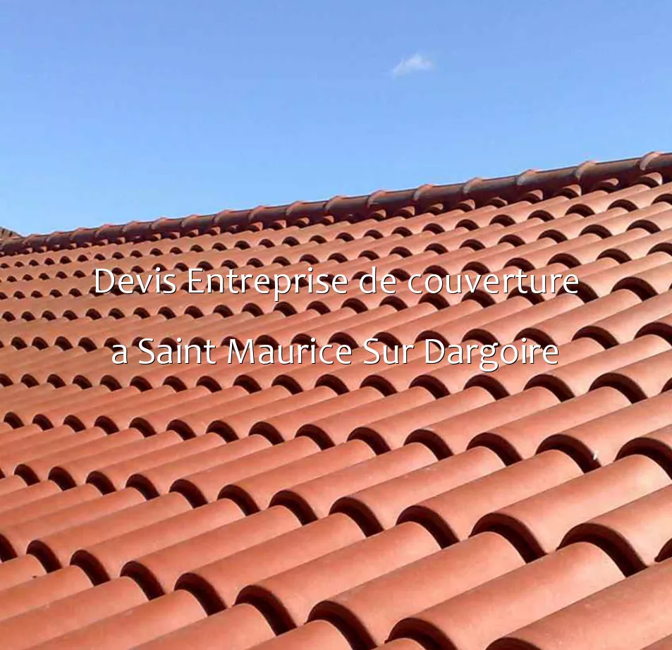 Devis Entreprise de couverture a Saint Maurice Sur Dargoire