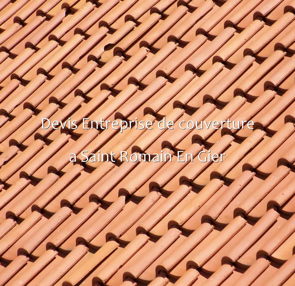 Devis Entreprise de couverture a Saint Romain En Gier