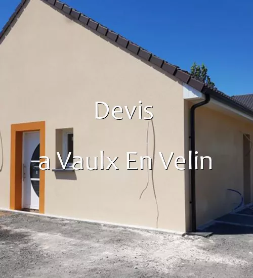 Devis  a Vaulx En Velin
