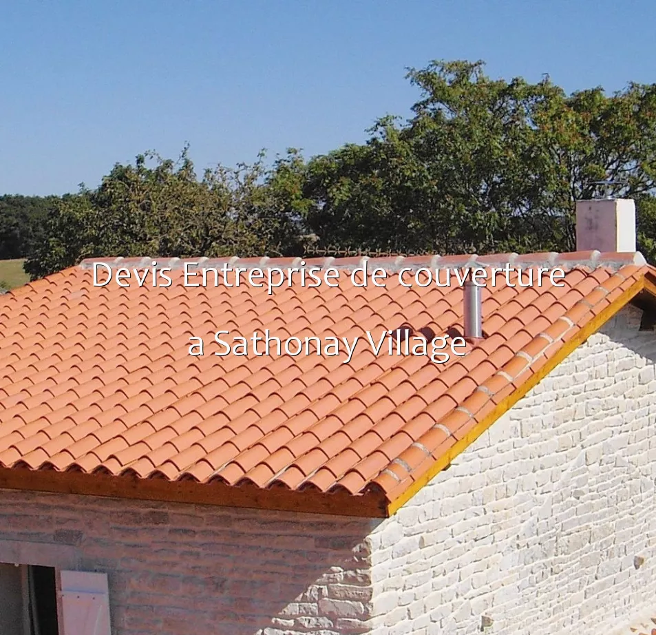 Devis Entreprise de couverture a Sathonay Village