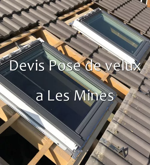Devis Pose de velux a Les Mines