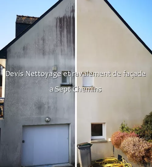 Devis Nettoyage et ravalement de façade a Sept Chemins