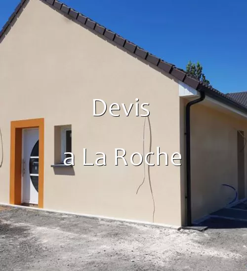 Devis a La Roche